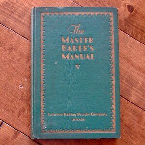 Vintage 1930 Cookbook The Master Baker's Manual Calumet Baking Powder Company